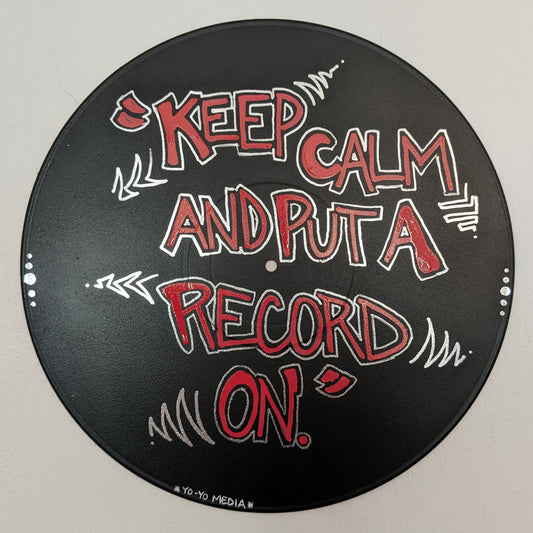 'Keep Calm and Put a Record On' Record Sign