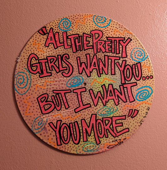 'All the Pretty Girls Want You' 12" Record Art